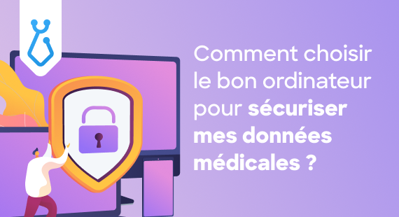 Comment choisir le bon ordinateur pour sécuriser mes données médicales ?
