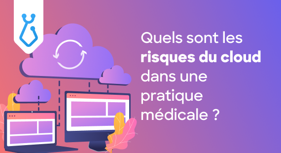 Quels sont les risques du cloud dans une pratique médicale ?