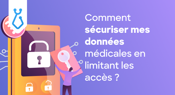 Comment sécuriser mes données médicales en limitant les accès ?