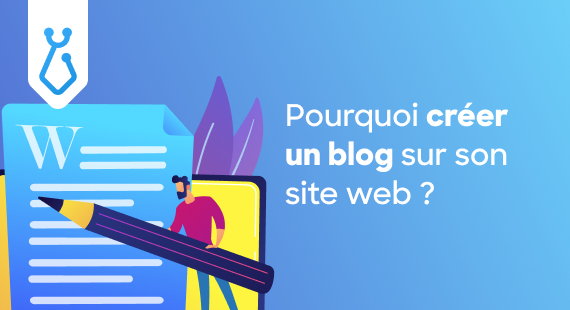 Pourquoi créer un blog sur son site web ?