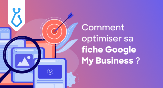 Comment optimiser sa fiche Google My Business ?