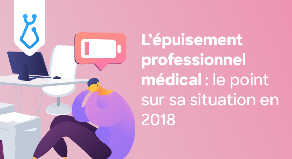 L’épuisement professionnel médical : le point sur sa situation en 2018