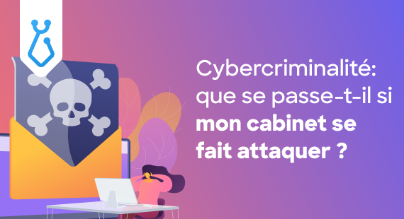 Cybercriminalité: que se passe-t-il si mon cabinet se fait attaquer ?