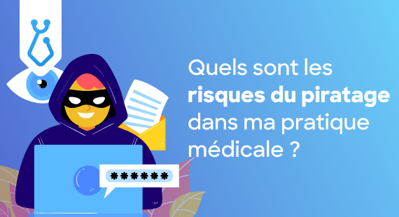 Quels sont les risques du piratage dans ma pratique médicale?